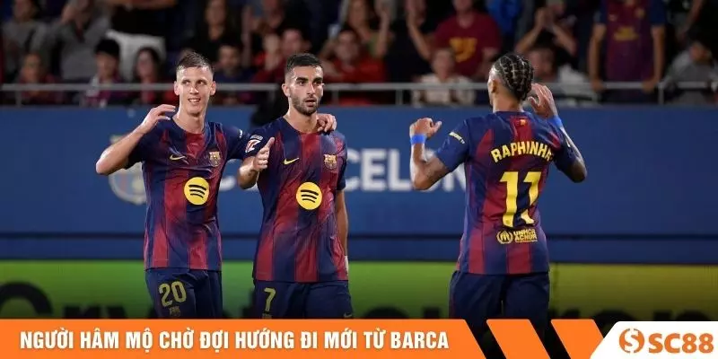 Người hâm mộ chờ đợi hướng đi mới từ Barca